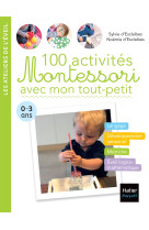 100 activites montessori avec mon tout-pet t  0-3 ans