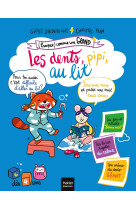 Les dents, pipi, au lit des 4 ans