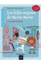 Les folles enigmes de mamie momie t01 la raclette fantome cp niveau 1