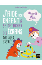 J'aide mon enfant a se detacher des ecrans