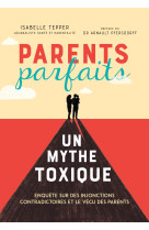 Parents parfaits, un mythe toxique