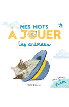 Mes mots a jouer - les animaux