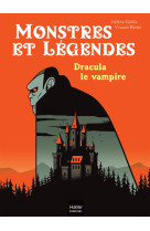 Monstres et legendes t01 dracula le vampire ce1/ce2 8/9 ans