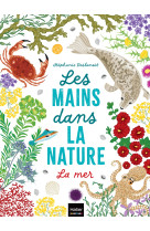 Les mains dans la nature - la mer