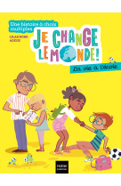 Je change le monde t02 la vie a l'ecole