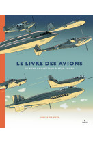 Le livre des avions - de leur conception a leur envol