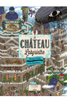 Le chateau labyrinthe : serez-vous a la hauteur ?