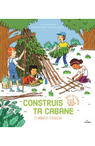 Construis ta cabane - 24 modeles a realiser