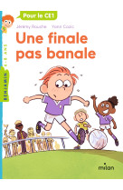 Une finale pas banale