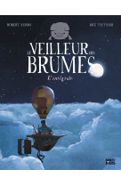 Le veilleur des brumes - l'integrale