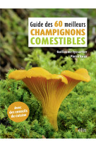 Guide des 60 meilleurs champignons comestib les