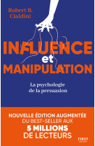 Influence et manipulation, 3e edition - la psychologie de la persuasion