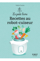 Le petit livre de - recettes au robot-cuise ur