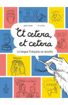 Et cetera, et cetera - la langue francaise se raconte