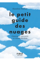 Le petit guide des nuages - observer et dec ouvrir un monde de reves