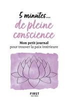 5 minutes... de pleine conscience - mon pe it journal pour trouver la paix interieure