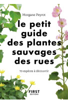 Le petit guide des herbes sauvages des rues - 70 especes a decouvrir