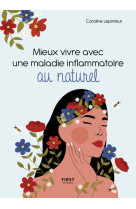 Mieux vivre avec une maladie inflammatoire au naturel