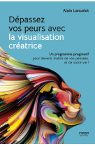 Depasser ses peurs grace a la visualisation creatrice