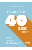 Tu sais que tu as 40 ans ou + quand...