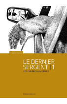 Le dernier sergent t01 les guerres immobiles