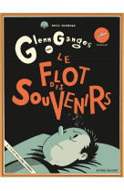 Glenn ganges dans le flot du souvenir - one -shot - glenn ganges dans le flot des souve