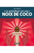 Le president est une noix de coco - one-shot - le president est une noix de coco