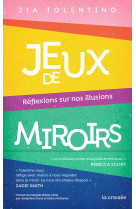 Jeux de miroirs - reflexions sur nos illusions