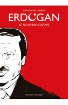 Erdogan - one-shot - erdogan - le nouveau sultan