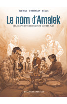 Le nom d'amalek - dix ans d'une guerre secrete au coeur de paris