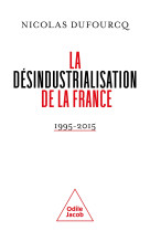 La desindustrialisation de la france - retour sur trente annees