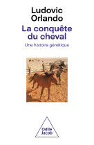 La conquete du cheval une histoire genetique