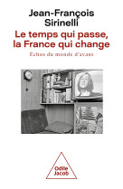 Le temps qui passe, la france qui change - echos du monde d'avant