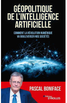 Geopolitique de l'intelligence artificielle - comment la revolution numerique va boule