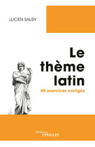 Le theme latin - 65 exercices corriges