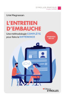 L'entretien d'embauche - une methodologie complete pour faire la difference