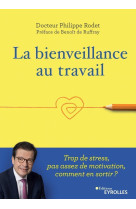 La bienveillance au travail - trop de stres s, pas assez de motivation, comment en sort