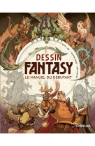 Dessin fantasy : le manuel du debutant