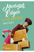 Monsieur edgar et les impatients