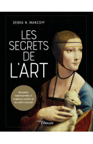 Les secrets de l'art - messages, significations et symboles caches de 80 chefs-d'oeuvre