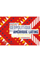 Geopolitique de l'amerique latine - 40 fiches pour comprendre le monde/collection dirigee par pascal