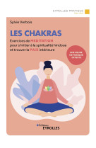 Les chakras - exercices de meditation pour s'initier a la spiritualite hindoue et trouver la paix in