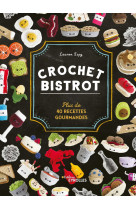 Crochet bistrot - plus de 30 recettes gourmandes