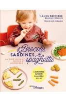 Brocolis, sardines et spaghettis... la dme devient fun, souple et accessible ! - mon bebe eveille se