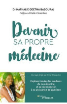 Devenir sa propre medecine - explorer toutes les couleurs de la medecine et se reconnecter a sa puis