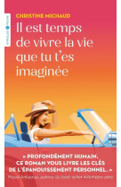 Il est temps de vivre la vie que tu t'es imaginee