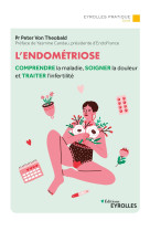 L'endometriose - comprendre la maladie, soigner la douleur et traiter l'infertilite/preface de yasmi