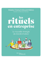 Les rituels dans l'entreprise - la nouvelle energie de transformation