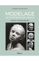 Modelage de portraits en argile (vol. 2) - techniques avancees