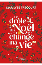 Le drole de noel qui a change ma vie